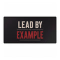 Lead By Example. Raise The Standard. Gaming/Office Mouse Pad
