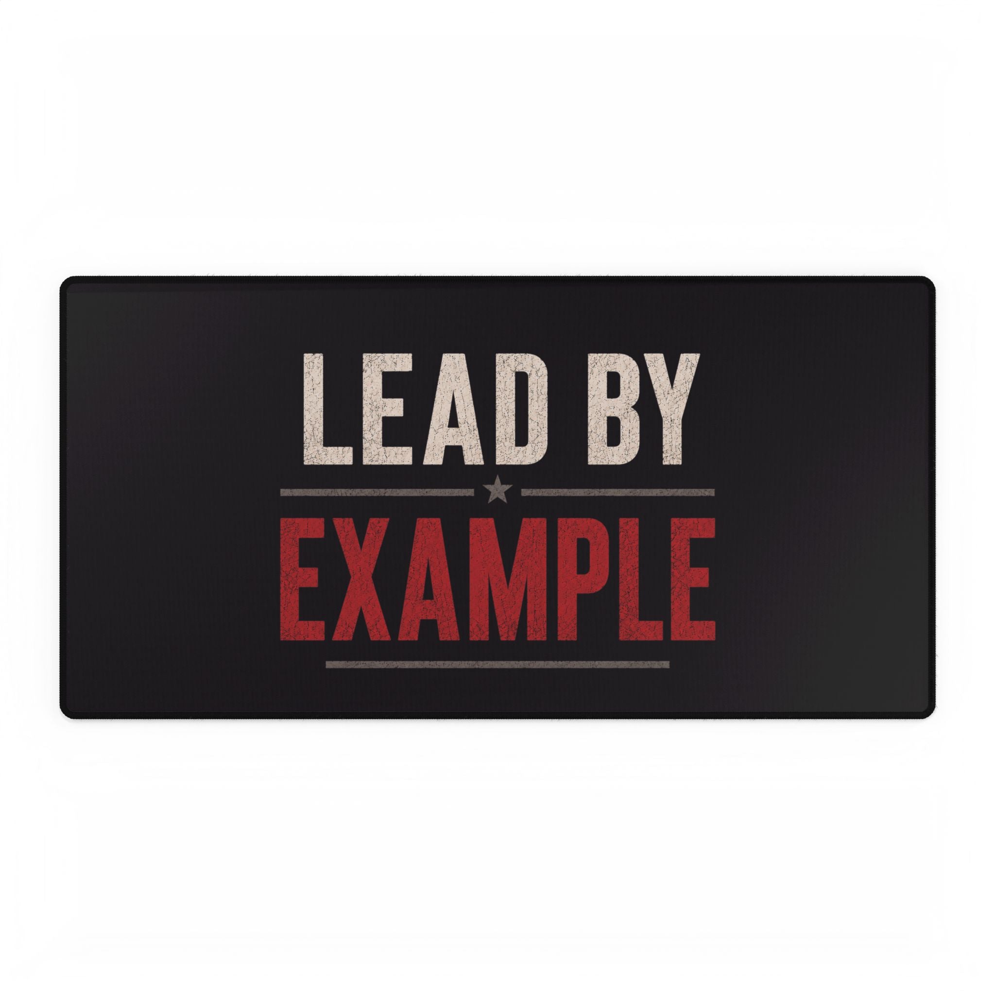 Lead By Example. Raise The Standard. Gaming/Office Mouse Pad