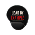 Lead By Example Mouse Pad with Wrist Rest