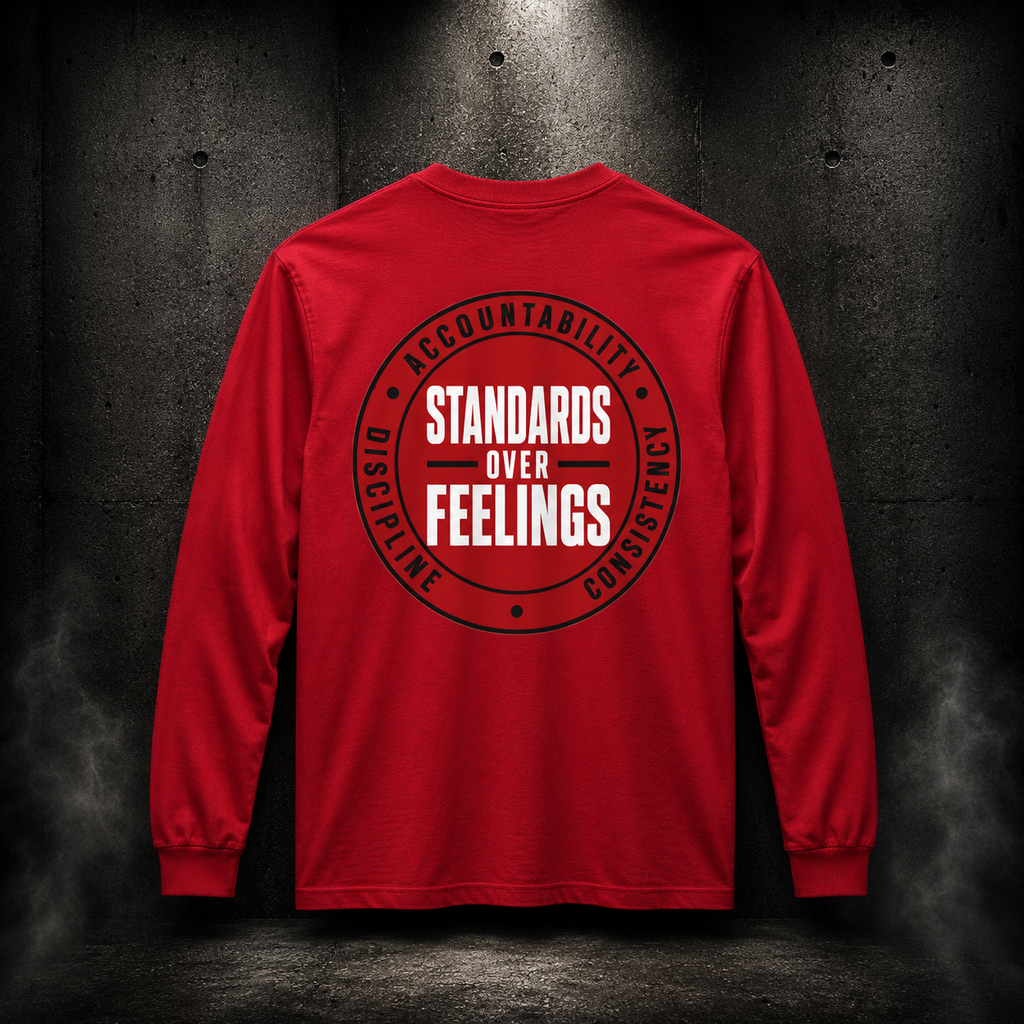 Standards Over Feelings Long Sleeve