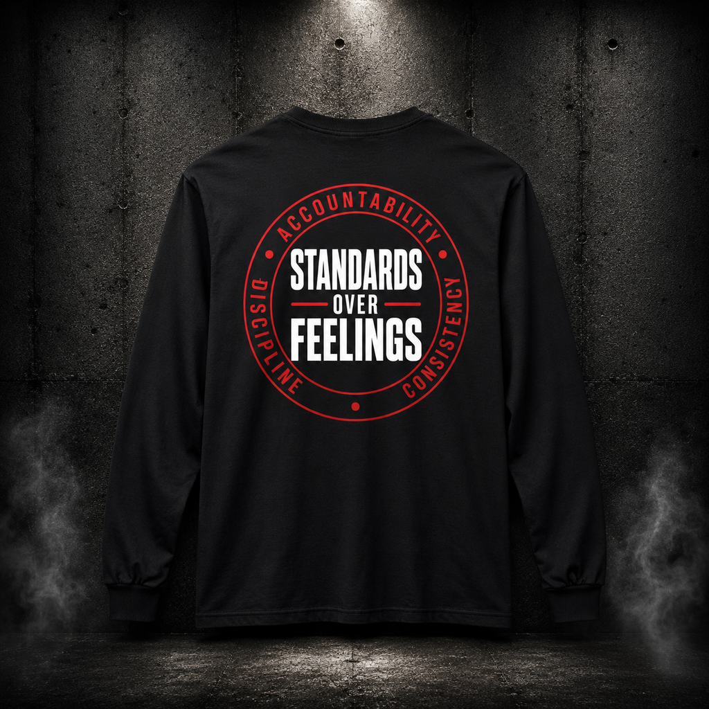 Standards Over Feelings Long Sleeve