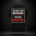 You Don't Need Motivation Performance Tee