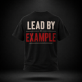 Lead By Example- Performance Tee