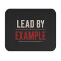 Lead By Example Mouse Pad